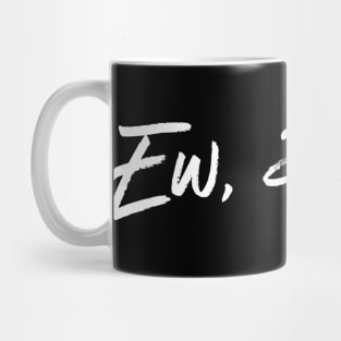 Ew People Mug